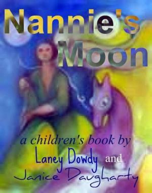 Cover of the book Nannie's Moon: a children's book by Janice Daugharty
