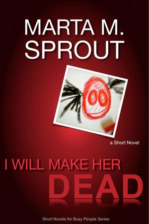 Book cover of I Will Make Her Dead