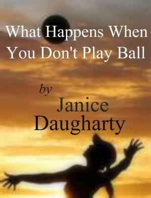 Cover of the book What Happens When You Don't Play Ball by Zechariah Barrett
