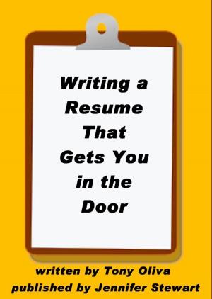 Cover of the book Writing a Resume That Gets You in the Door by Jennifer Stewart