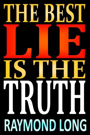 Cover of the book The Best Lie is the Truth by Selmoore Codfish