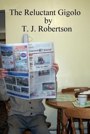 Cover of the book The Reluctant Gigolo by T. J. Robertson