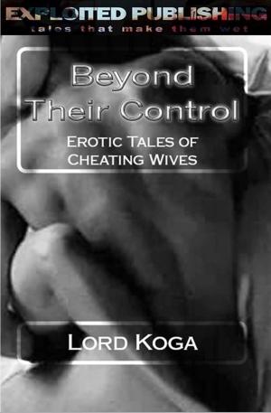 Book cover of Beyond Their Control: Erotic Tales of Cheating Wives