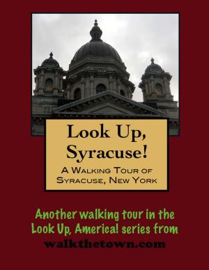 bigCover of the book A Walking Tour of Syracuse, New York by 