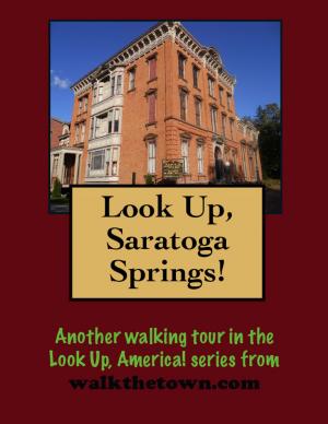 bigCover of the book A Walking Tour of A Saratoga Springs, New York by 