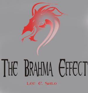 Cover of the book The Brahma Effect Report by Lee E. Shilo