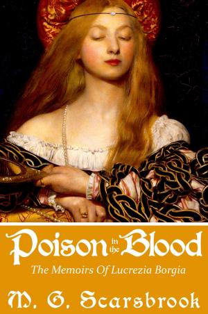 Cover of the book Poison In The Blood: The Memoirs of Lucrezia Borgia by Phoebe Conn