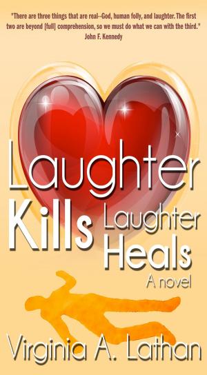 Book cover of Laughter Kills...Laughter Heals