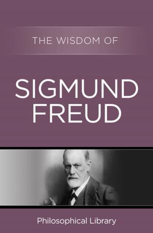 Cover of the book The Wisdom of Sigmund Freud by Armand Spitz, Frank Gaynor