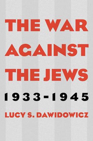 Cover of the book The War Against the Jews, 1933–1945 by Gioietta Vitale, Lisa Lawley