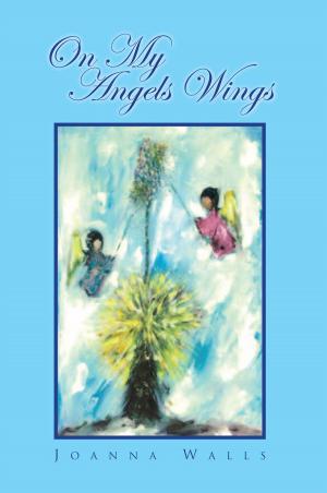 Cover of the book On My Angels Wings by Keith Fogel, Marian E. Fogel