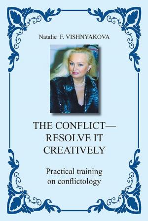 Cover of the book The Conflict - Resolve It Creatively by Cathy Vigliotti, Mary Dressendofer