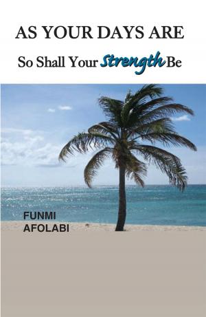 Cover of the book As Your Days Are so Shall Your Strength Be by Stephen Blum