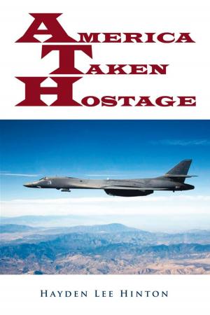 Cover of the book America Taken Hostage by Ben Burgess Jr