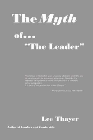 Cover of the book The Myth of ''The Leader'' by J.S. Spratley
