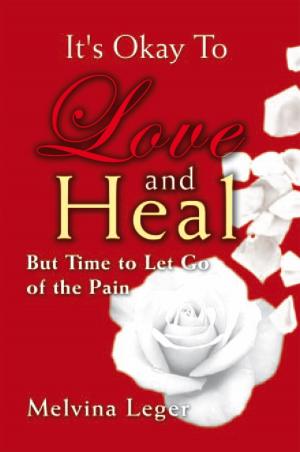 Cover of the book It's Okay to Love and Heal by Bekki Fonda Bremang