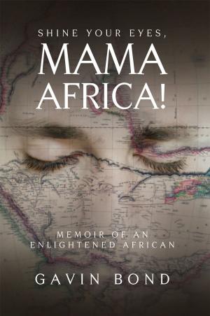 Cover of the book Shine Your Eyes, Mama Africa! by Anothula Mabhena