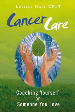 Cover of the book Cancer Care by St. Juill Jonz