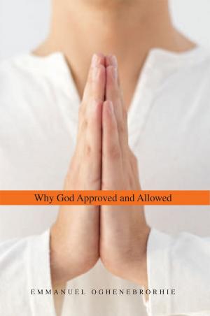 Cover of the book Why God Approved and Allowed by Jackson Mutebi