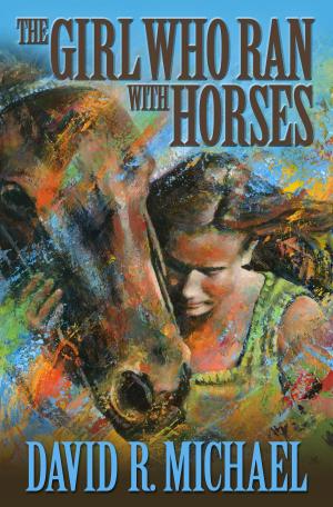 Book cover of The Girl Who Ran With Horses