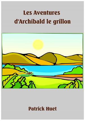 Cover of Les Aventures d'Archibald Le Grillon / The Adventures Of Archibald The Cricket