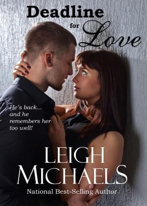Cover of the book Deadline for Love by Leigh Michaels