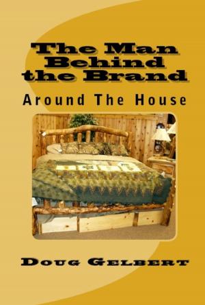 Cover of The Man Behind The Brand: Around The House