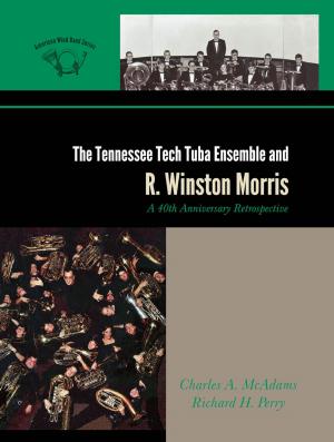 Cover of the book The Tennessee Tech Tuba Ensemble and R. Winston Morris by James S. Major