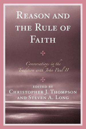 Cover of the book Reason and the Rule of Faith by Kathy R. Fox, Chelsey Bahlmann, Joy Foster Hughes, Melissa Milstead