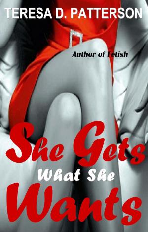 Cover of the book She Gets What She Wants by Sandra Spice