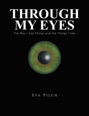 Cover of the book Through My Eyes by Steven E. Hunnicutt
