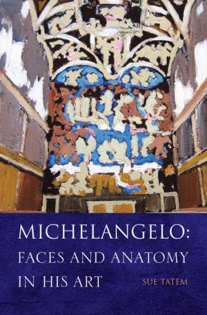 Book cover of Michelangelo: Faces and Anatomy in His Art