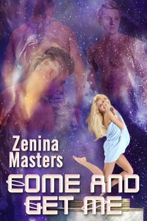 Cover of the book Cum and get Me by Zenina Masters