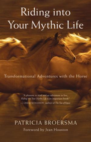 Cover of the book Riding into Your Mythic Life by Katherine Martin
