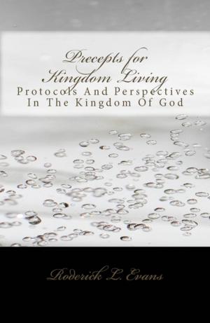Cover of Precepts for Kingdom Living: Protocols and Perspectives in the Kingdom of God