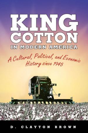 Cover of the book King Cotton in Modern America by Bernd Schröder