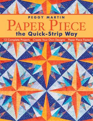 Cover of the book Paper Piece The Quick Strip Way by Rebekah L. Smith