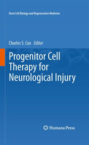 Cover of the book Progenitor Cell Therapy for Neurological Injury by Jennifer C. Love, Sharon M. Derrick, Jason M. Wiersema