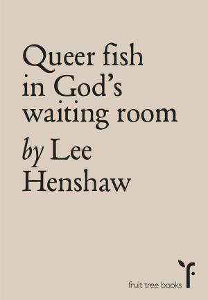 Cover of the book Queer Fish in God's Waiting Room by Alfred Cool