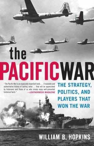 Cover of the book The Pacific War: The Strategy, Politics, and Players that Won the War by Paul Simpson