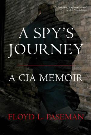 Cover of the book A Spy's Journey: A CIA Memoir by William B. Hopkins