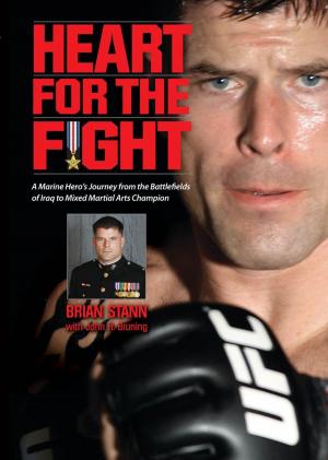 Cover of the book Heart for the Fight: A Marine Hero's Journey from the Battlefields of Iraq to Mixed Martial Arts Champion by Susan M. Strawn, Melanie Falick