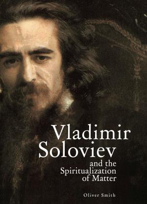 Cover of the book Vladimir Soloviev and the Spiritualization of Matter by Angela Livingstone, Boris Pasternak