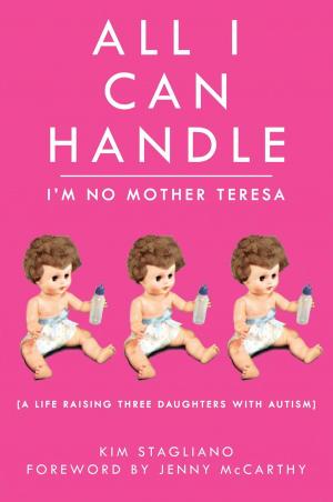 Cover of the book All I Can Handle: I'm No Mother Teresa by Martin P. Levin