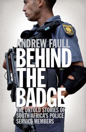 Cover of the book Behind the Badge by Carel van der Merwe