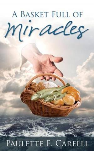 Cover of the book A Basket Full of Miracles by Teresa Clark