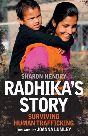 Cover of the book Radhika's Story: Surviving Human Trafficking by Frauke Schuster