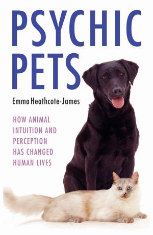 Cover of the book Psychic Pets - How Animal Intuition and Perception Has Changed Human Lives by David Stanfield