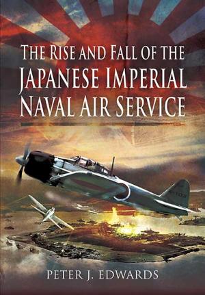 Book cover of The Rise and Fall of the Japanese Imperial Naval Air Service