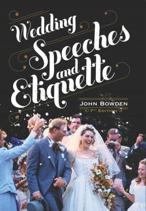 Book cover of Wedding Speeches And Etiquette, 7th Edition